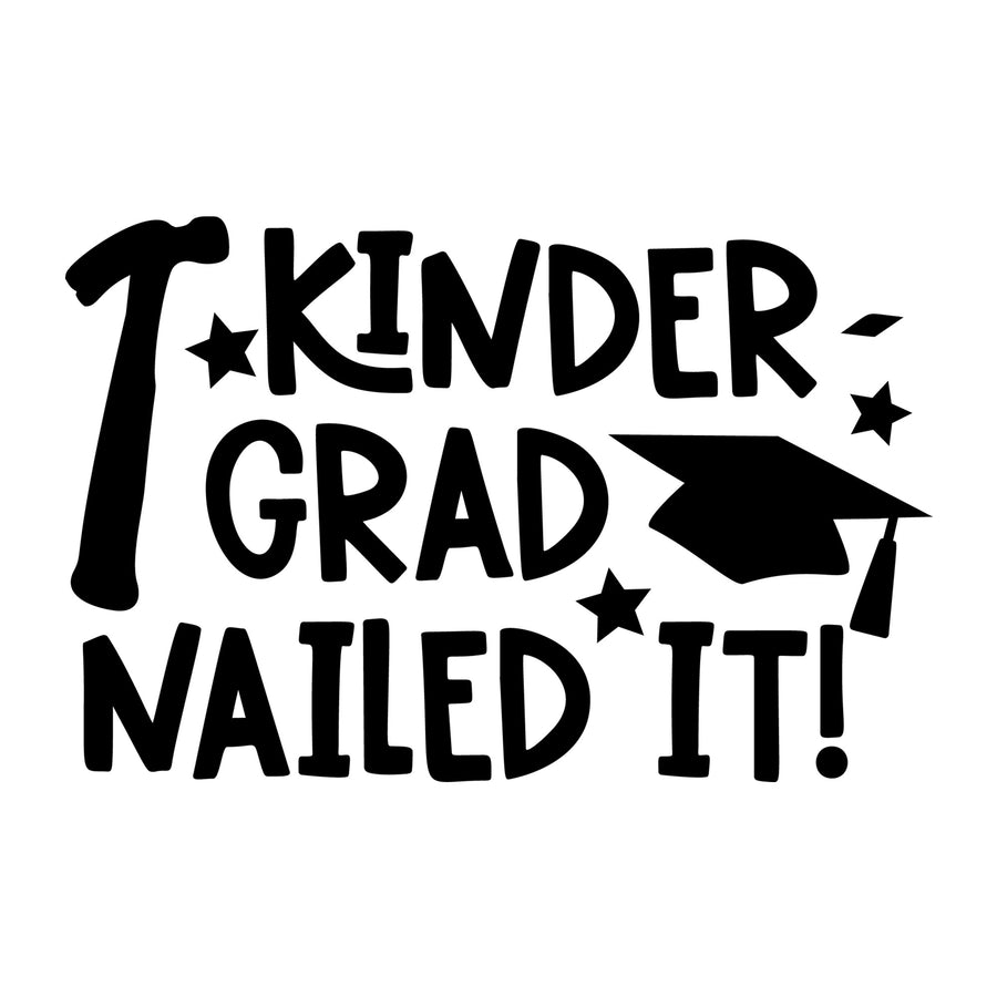 Kinder Grad Nailed It SVG design for Cricut, Silhouette, laser cutting, vinyl, sublimation, graduation crafts, and DIY projects.