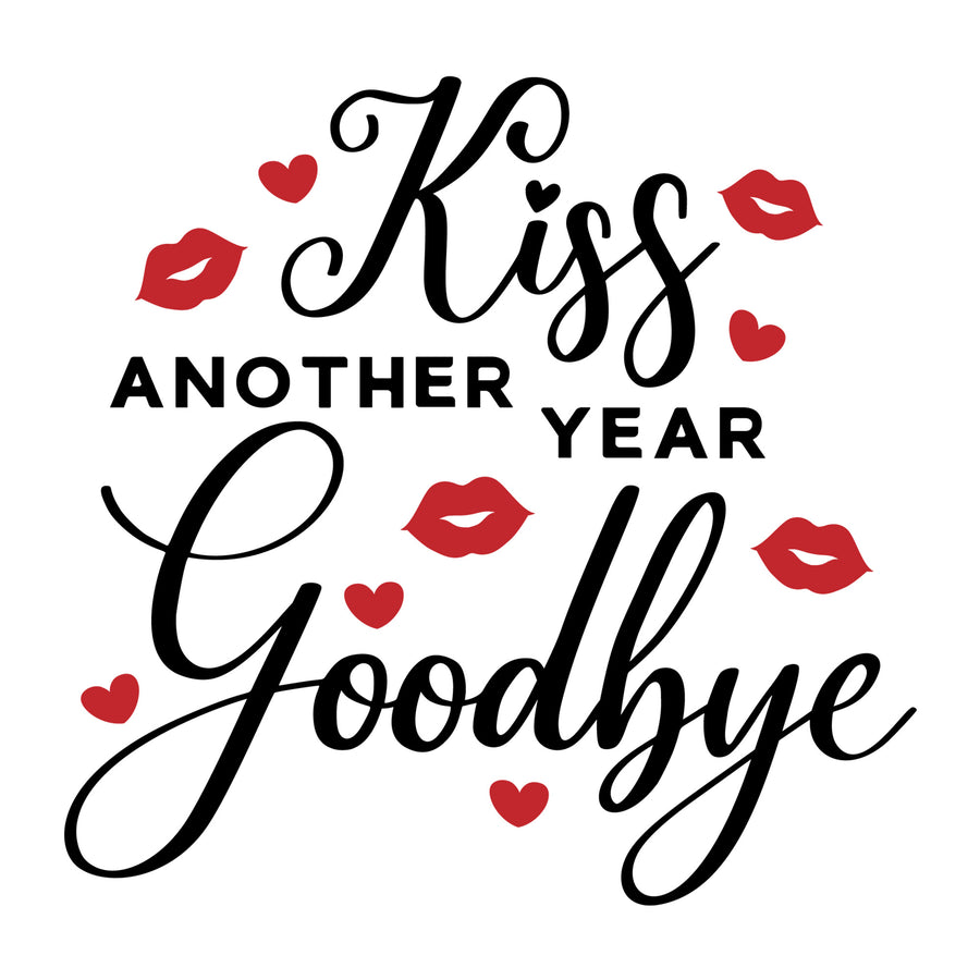 Kiss Another Year Goodbye SVG