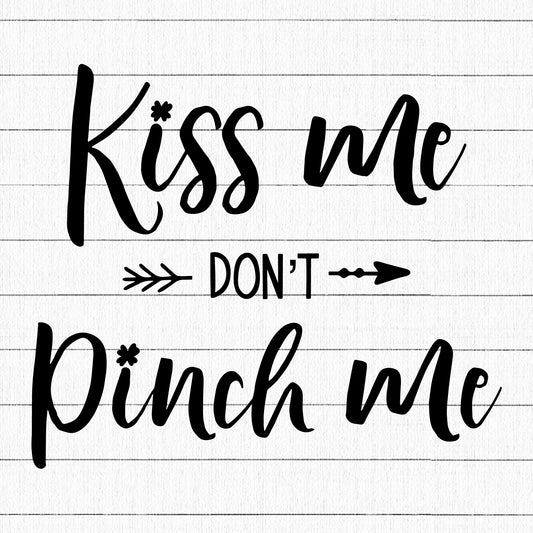 Kiss Me Don't Pinch Me SVG | M18F9 - Craft House SVG