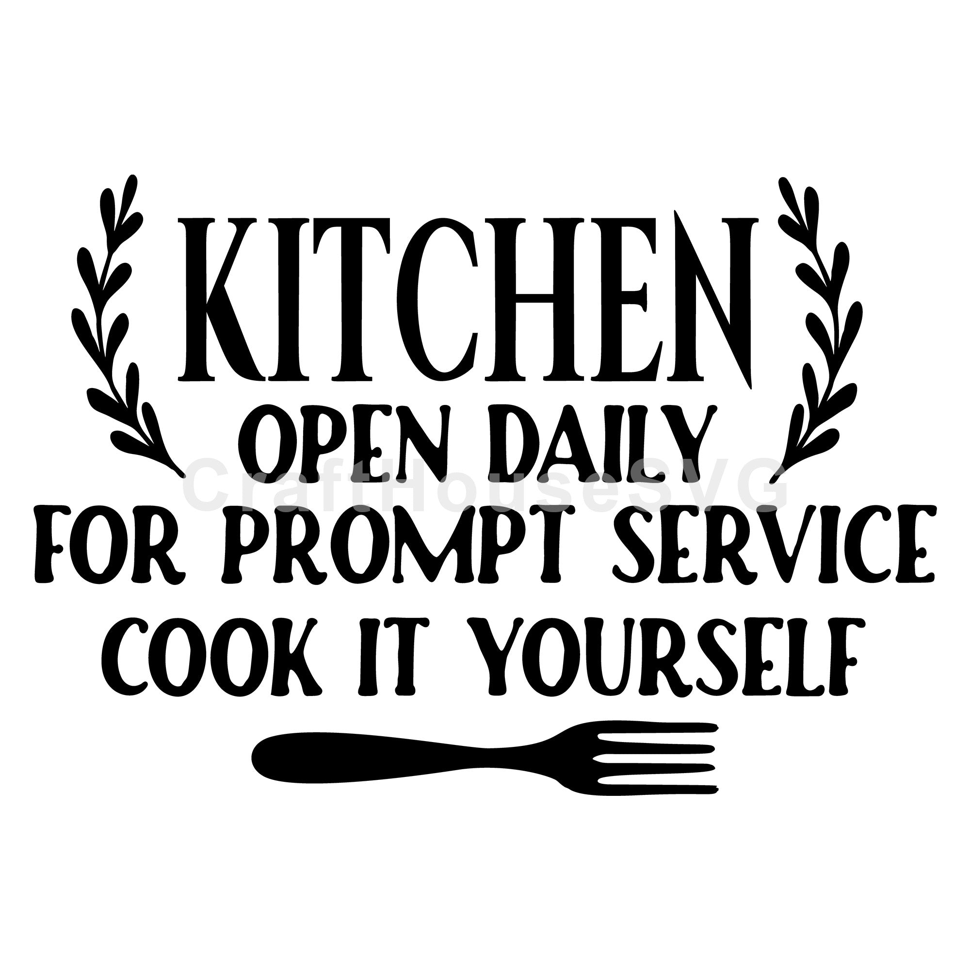 Kitchen Open Daily Funny SVG