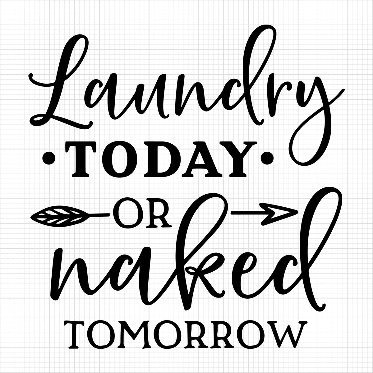 Laundry today or naked tomorrow