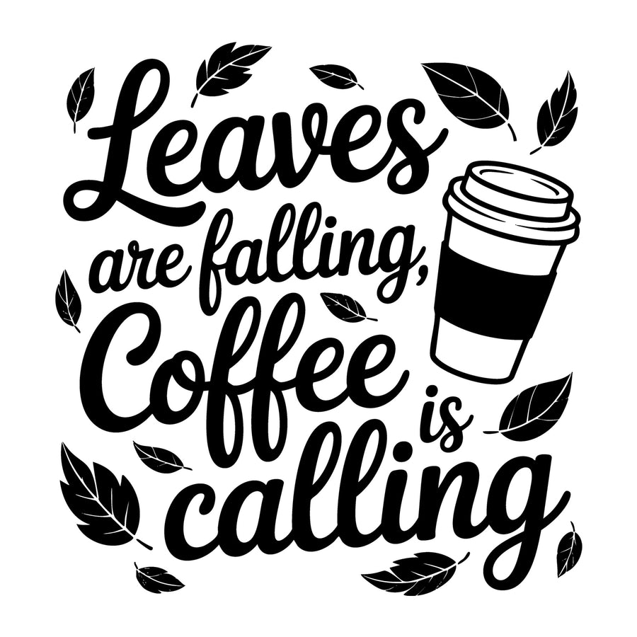 Leaves Are Falling Coffee Is Calling SVG
