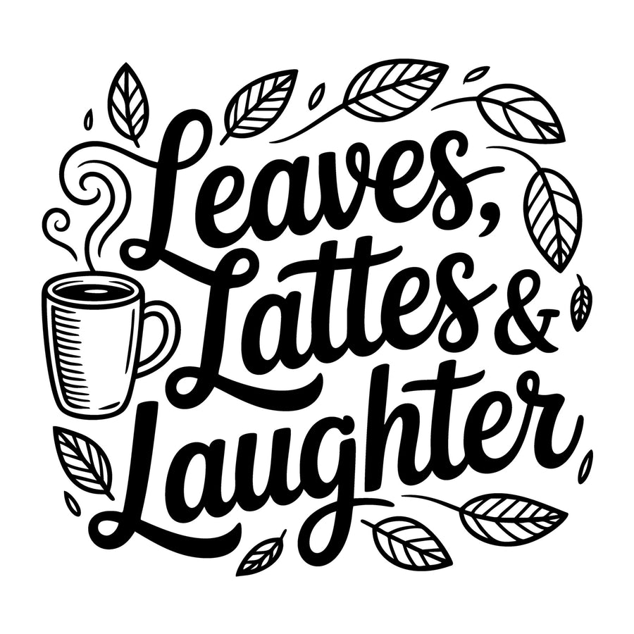 Leaves Lattes and Laughter SVG
