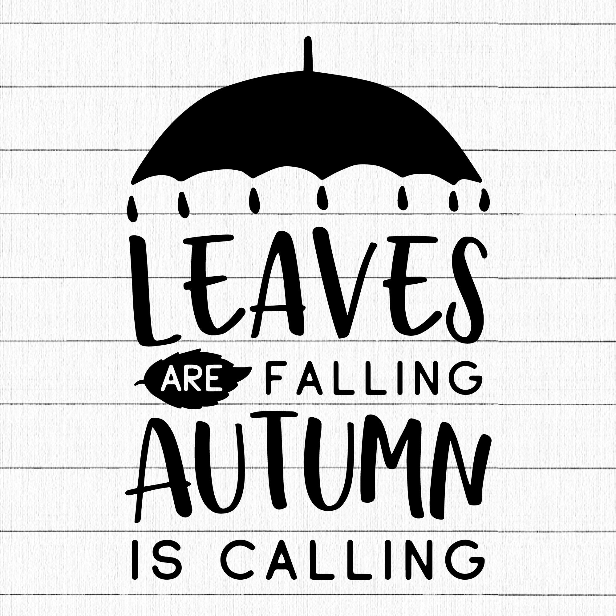 Leaves are falling autumn is calling SVG | M29F10