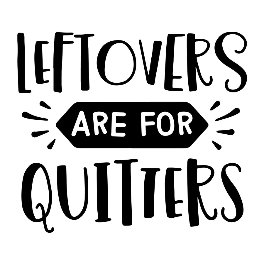 Leftovers are for quitters SVG