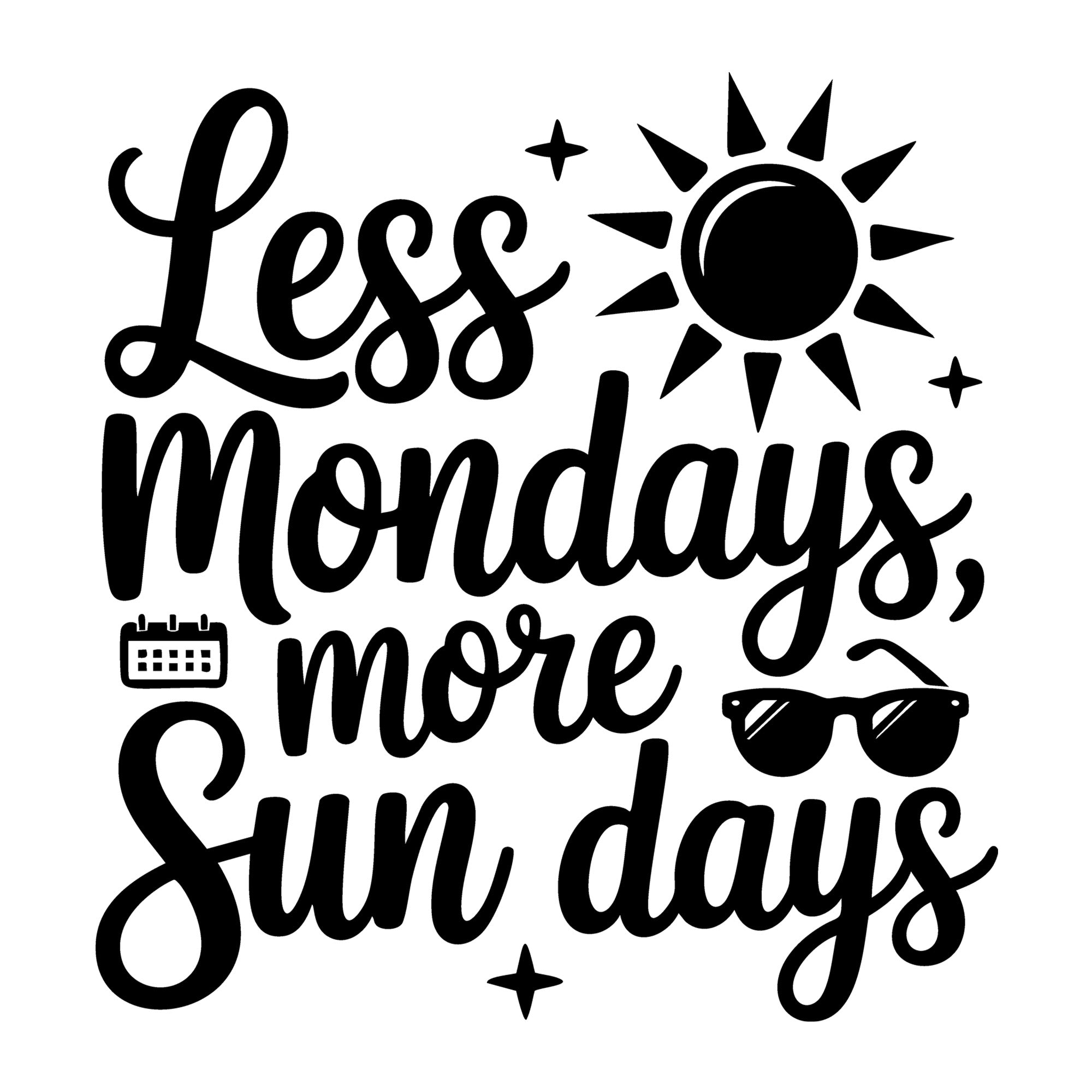 Less Mondays More Sun Days SVG