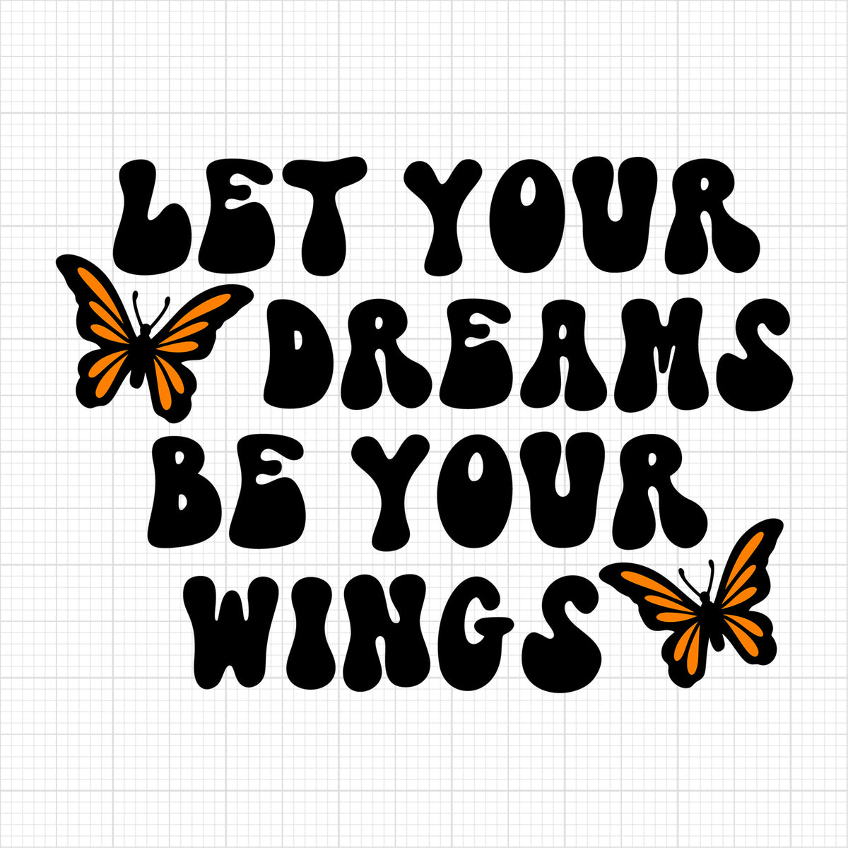 Let Your Dreams Be Your Wings