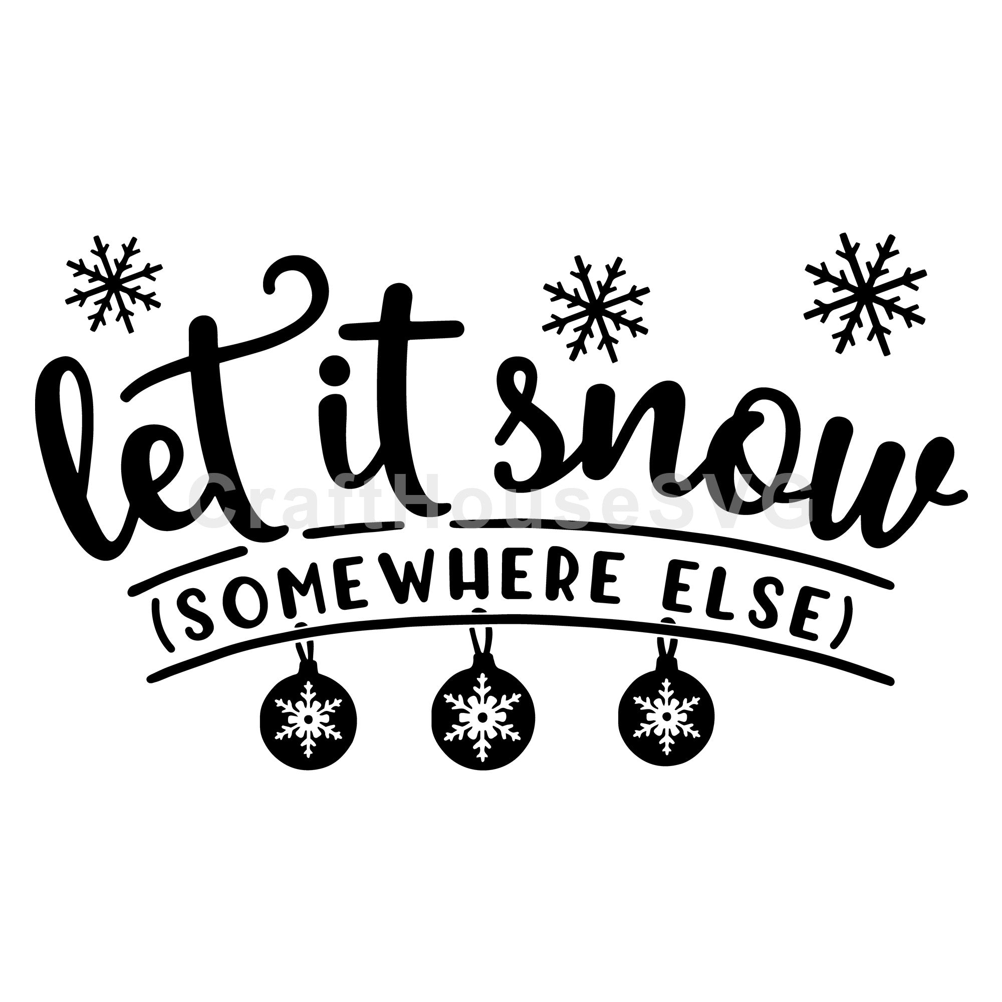 Let it snow somewhere else SVG