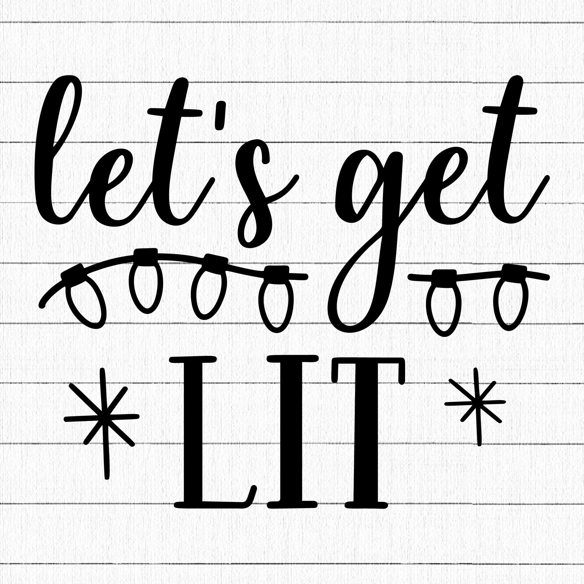 Lets Get Lit SVG | M21F35