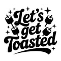 Let's Get Toasted SVG