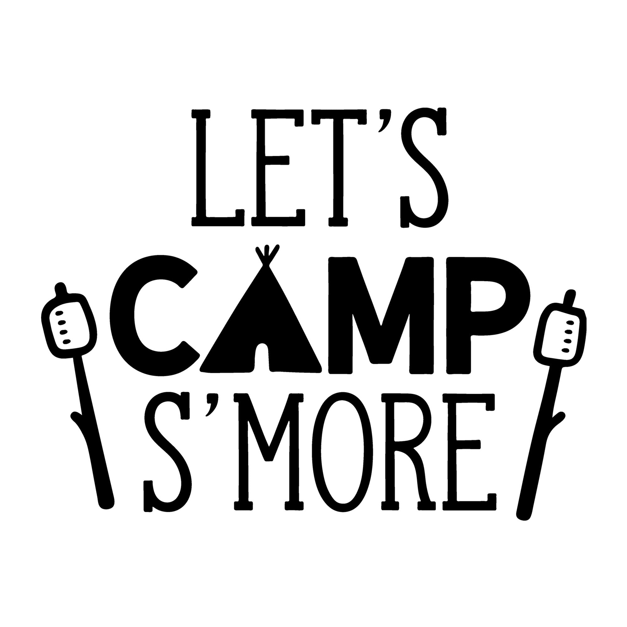 Let's Camp S'more SVG design for Cricut, Silhouette, laser cutting, vinyl, sublimation, camping shirts, signs, decals, mugs, and DIY craft projects.