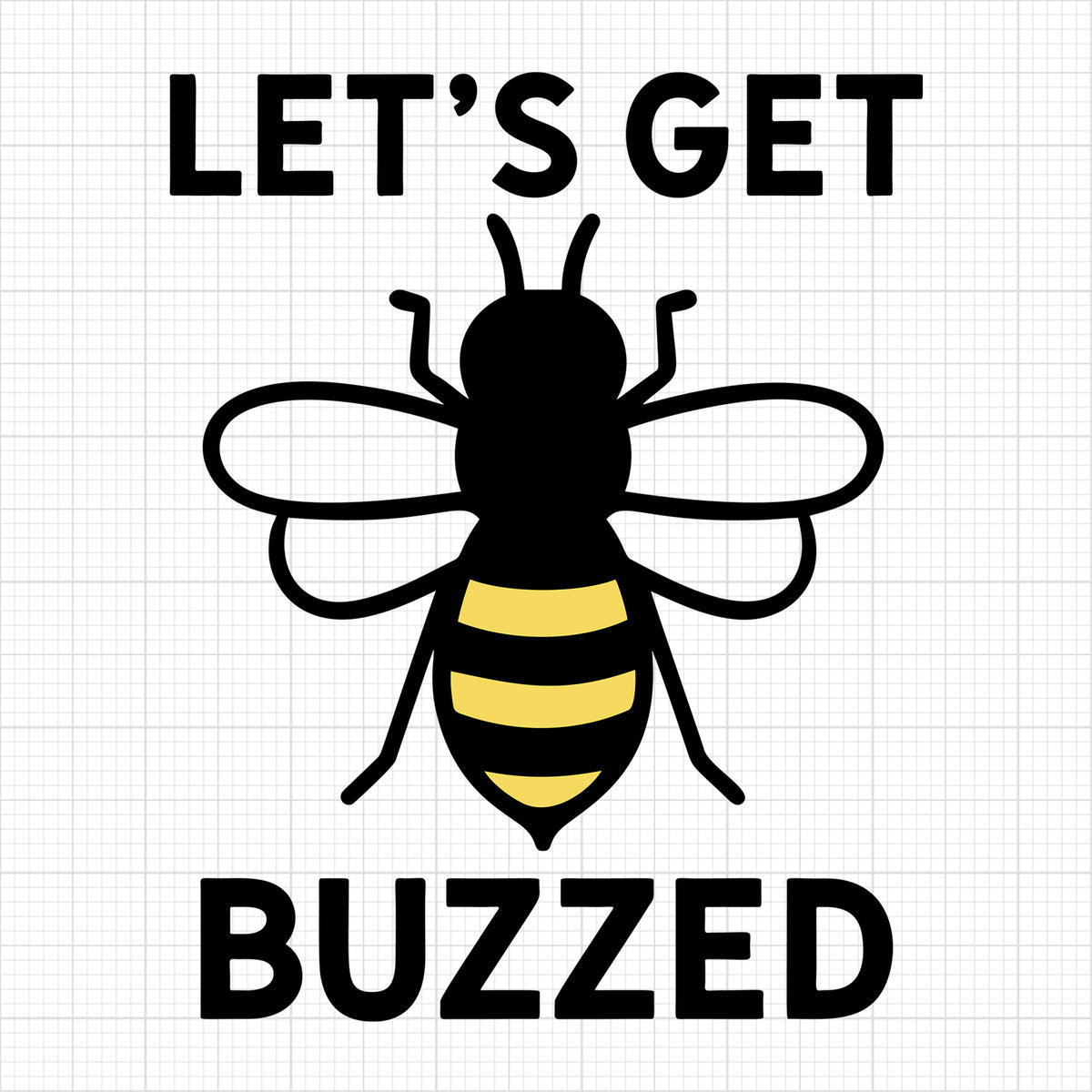 Lets get buzzed