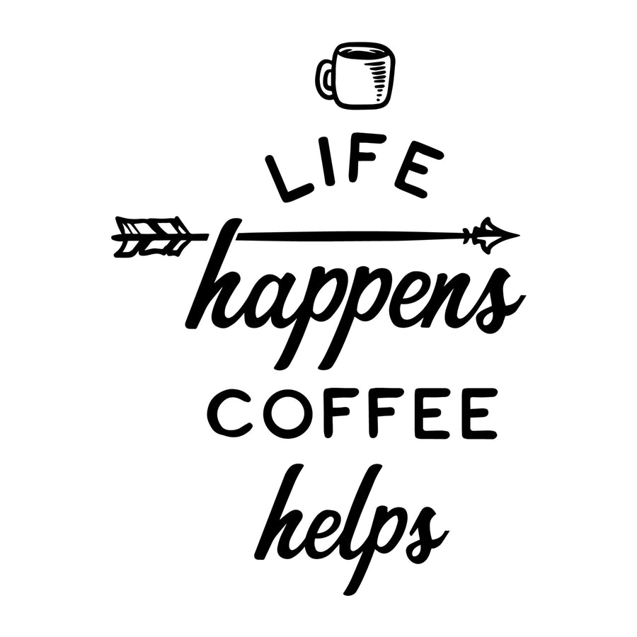 Life Happens Coffee Helps SVG