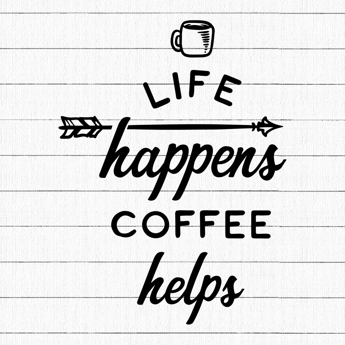 Life Happens Coffee Helps SVG, Coffee SVG - Craft House SVG