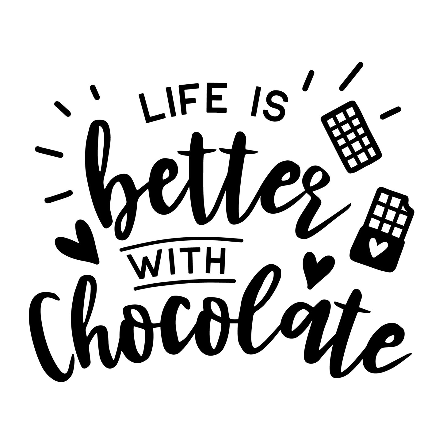 Life Is Better With Chocolate SVG