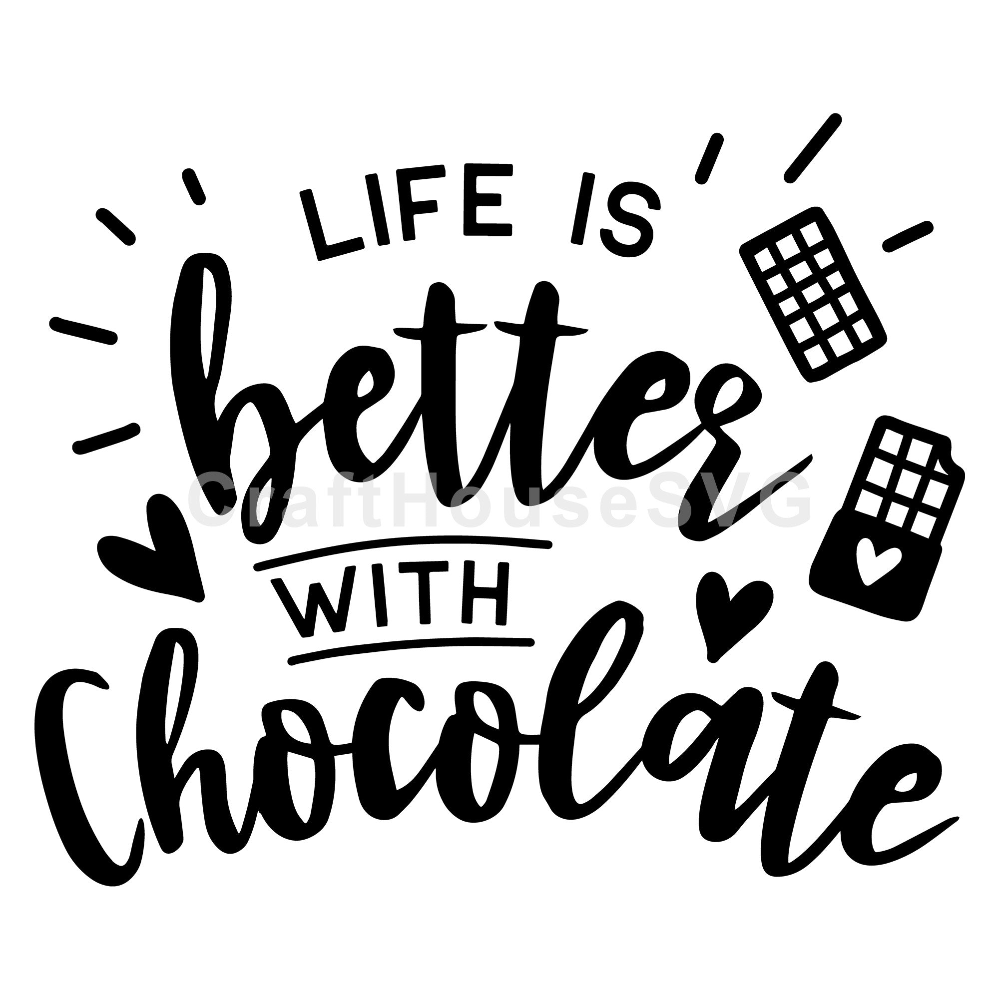 Life is better with chocolate SVG