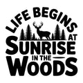 Life Begins at Sunrise in the Woods SVG