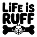 Life Is Ruff SVG