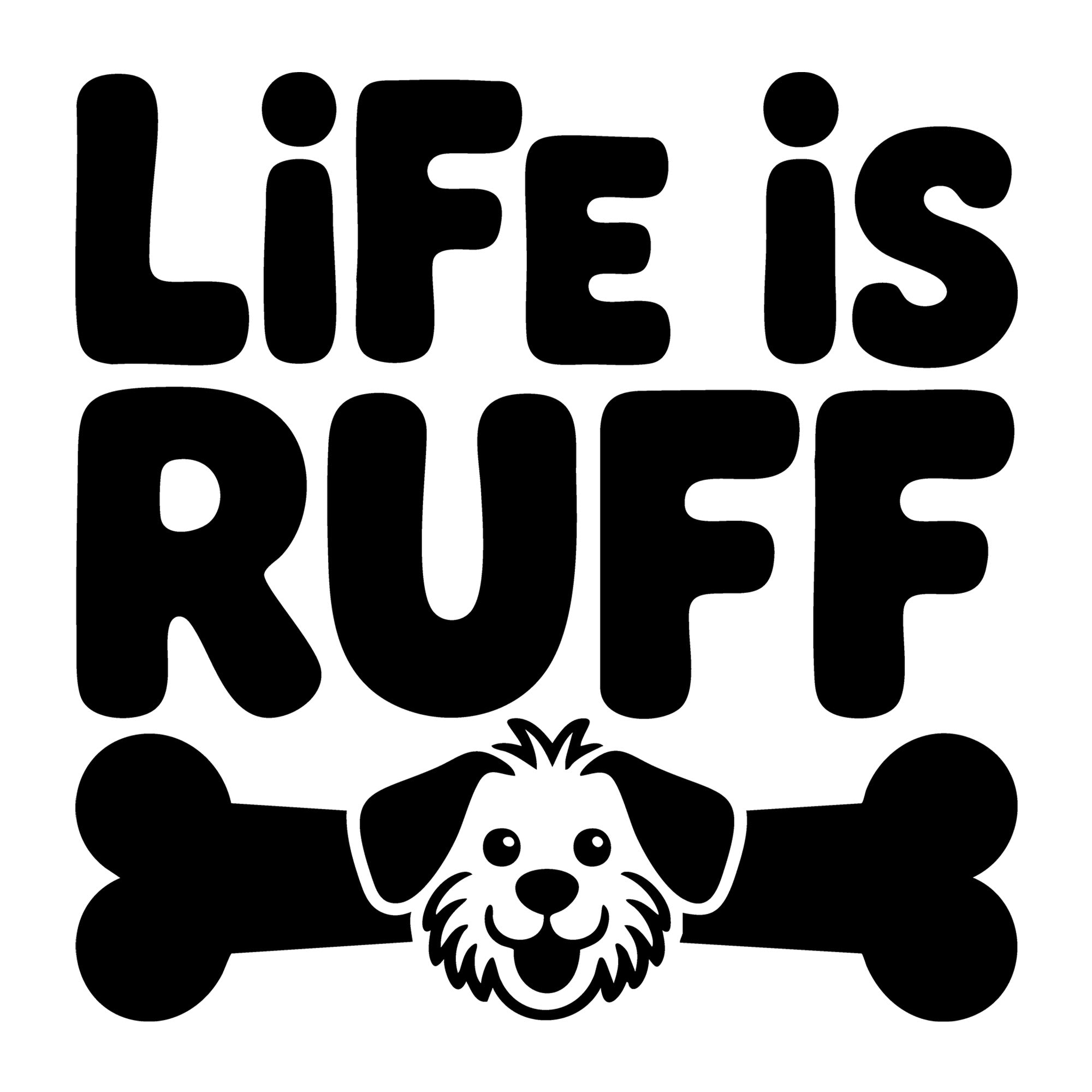 Life Is Ruff SVG