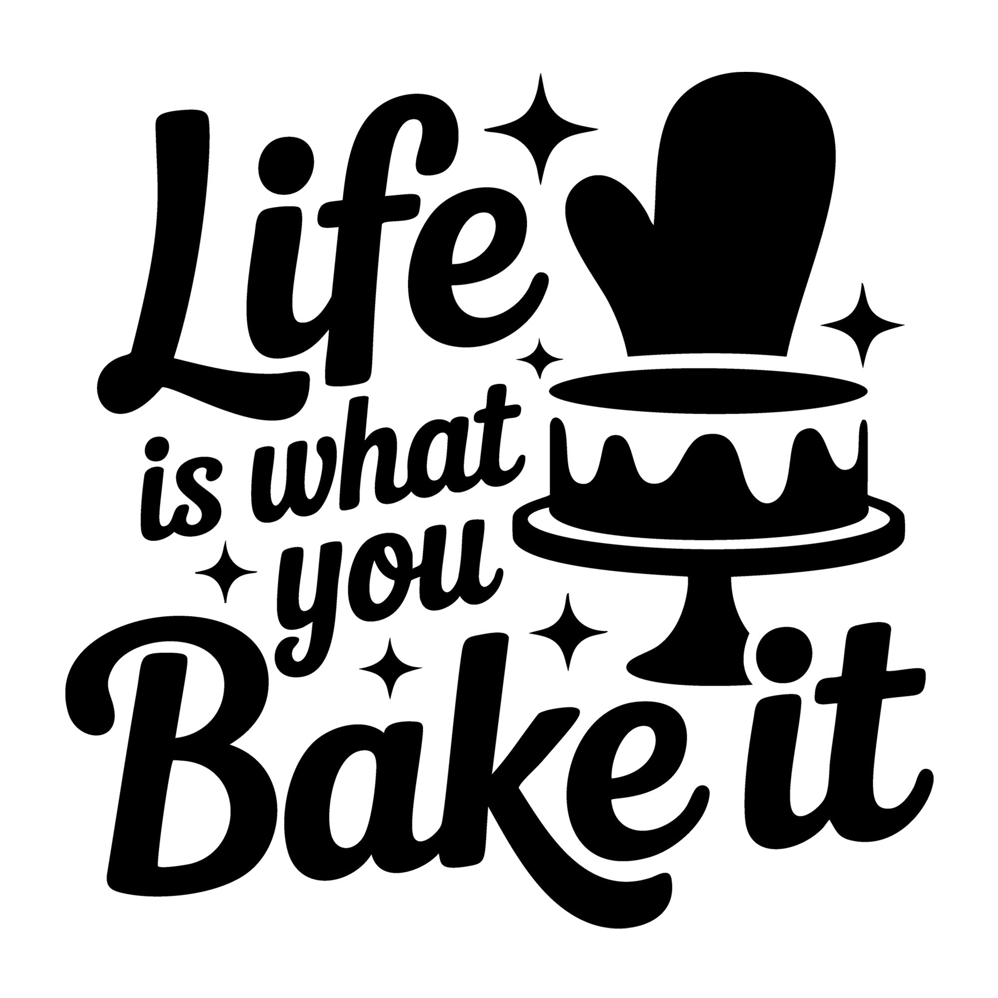 Life Is What You Bake It SVG
