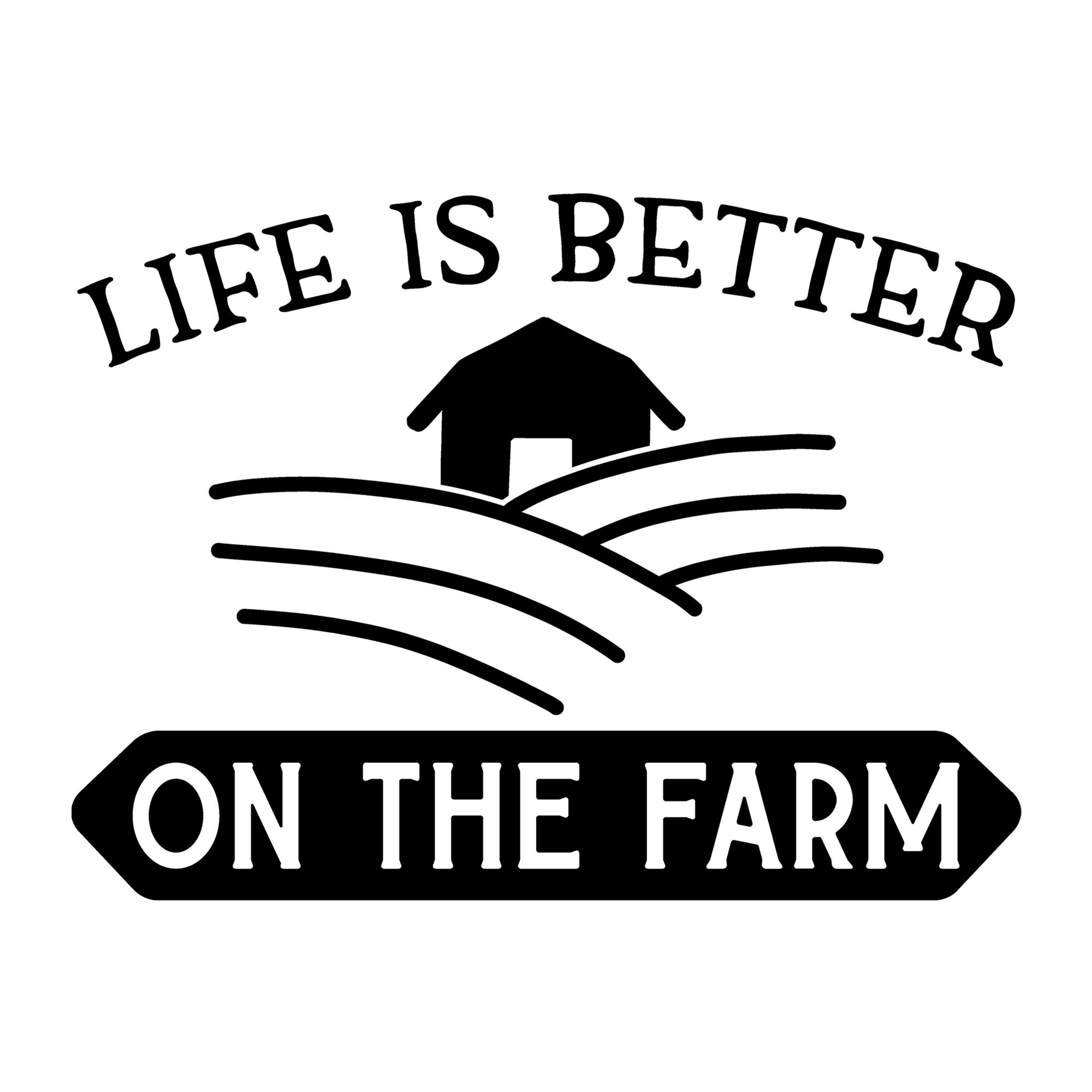 Life is Better on the Farm SVG design for Cricut, Silhouette, laser cutting, vinyl, sublimation, farmhouse signs, shirts, decals, mugs, and DIY craft projects.