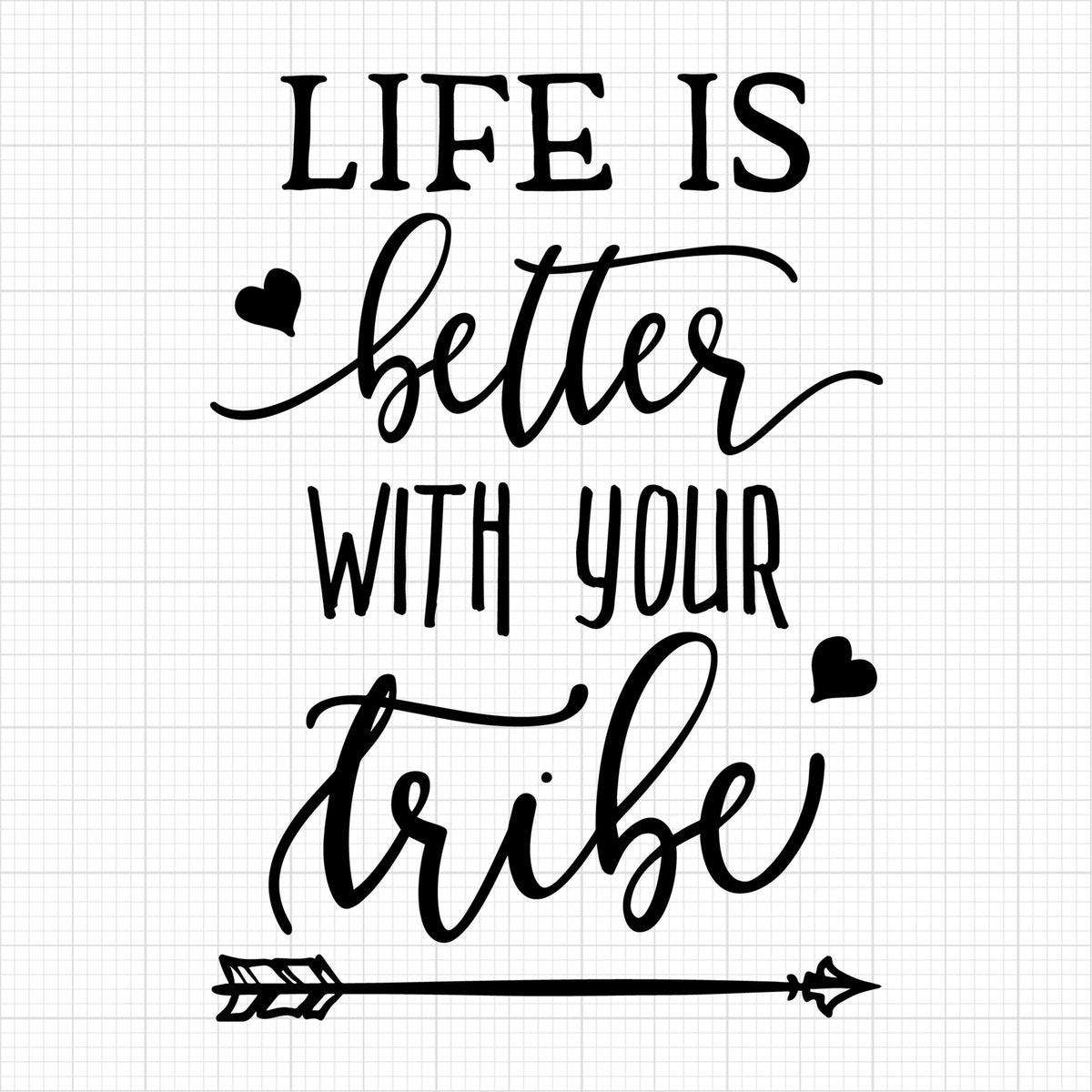Life is better with your tribe