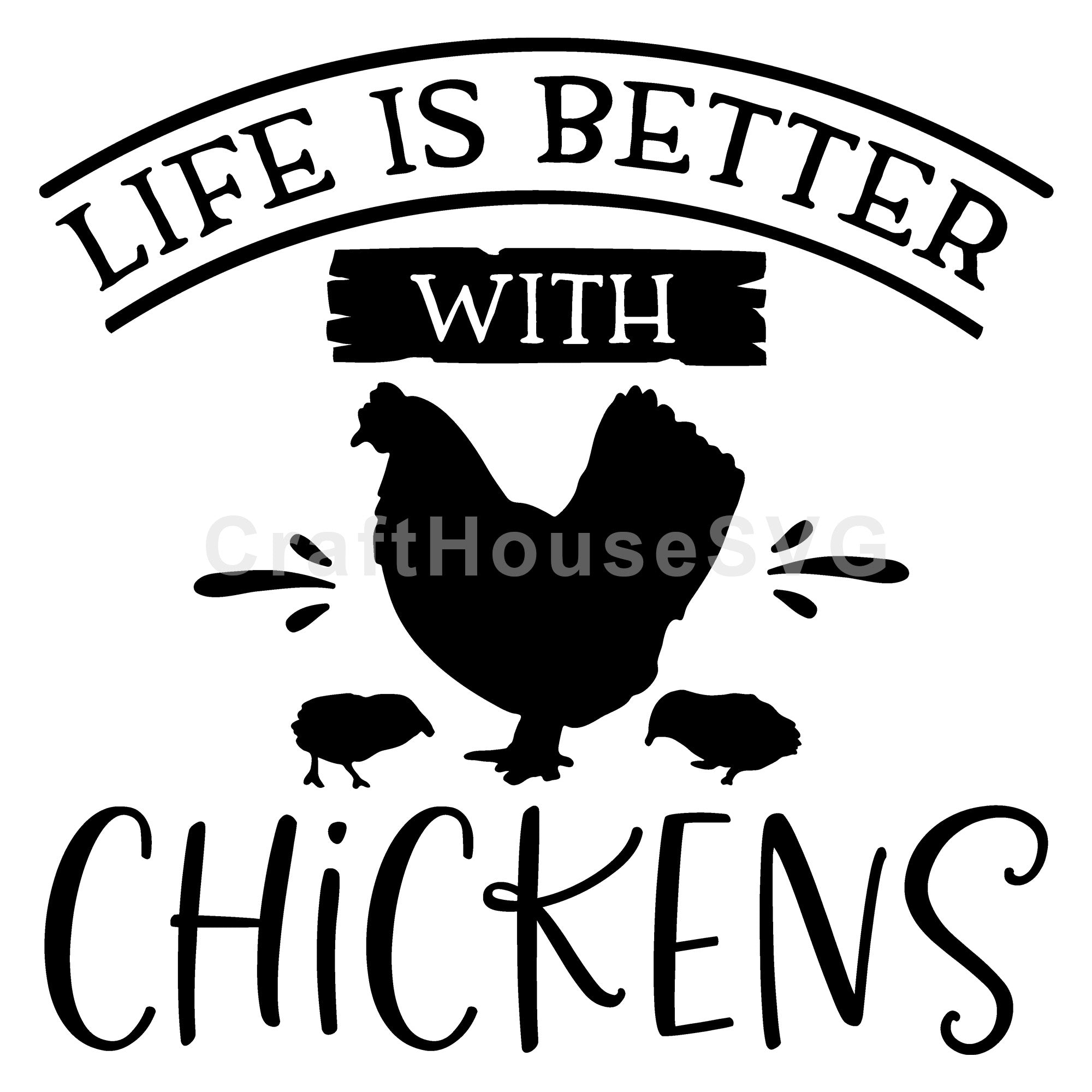 Life is better with chickens SVG