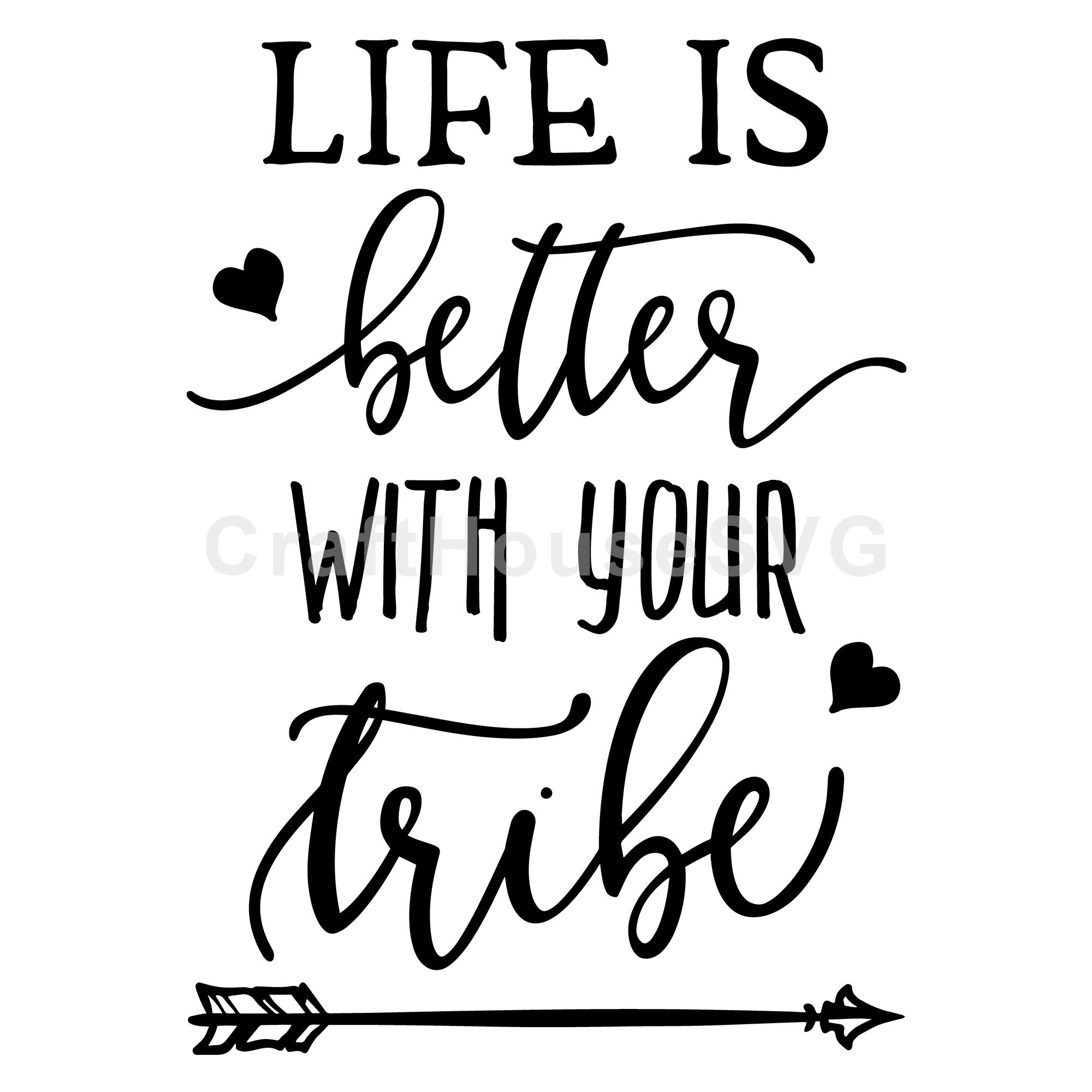 Life is better with your tribe SVG