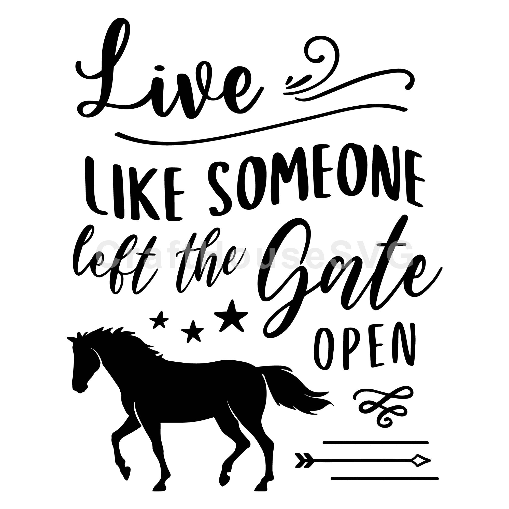 Live like someone left the gate open SVG