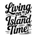 Living on Island Time SVG
