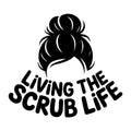 Living the Scrub Life SVG