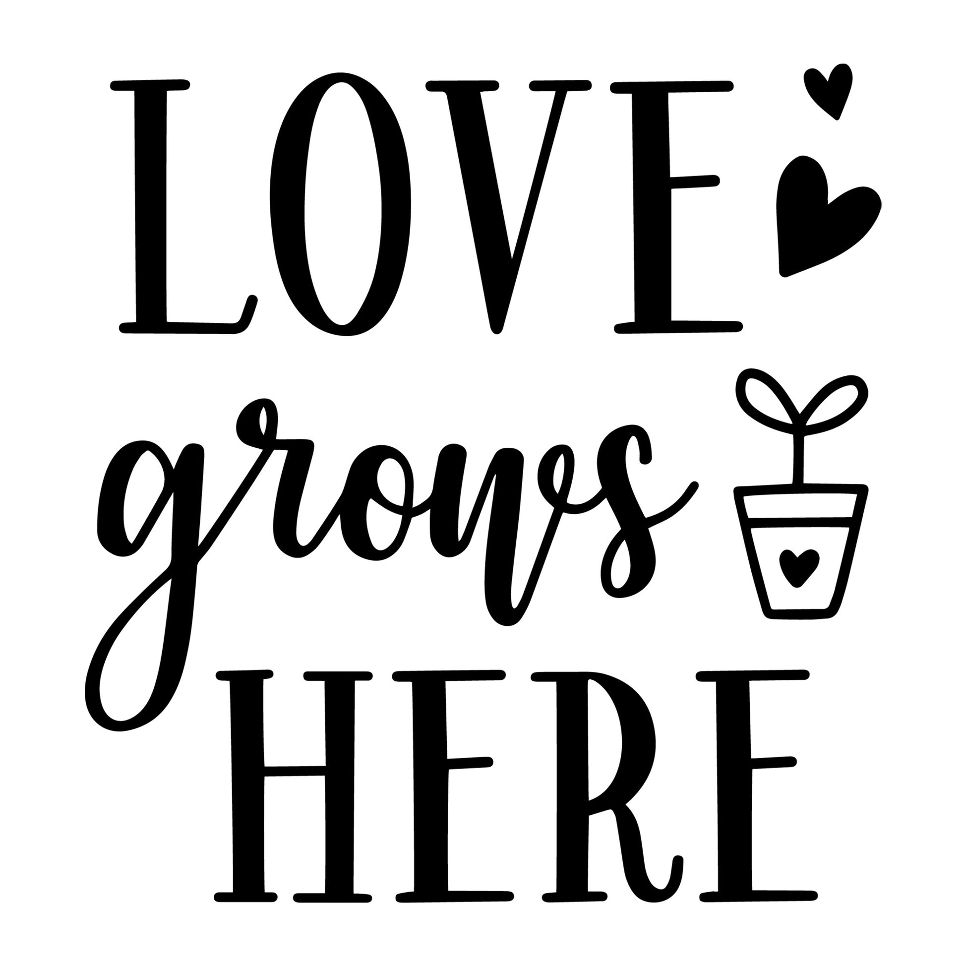 Love Grows Here SVG