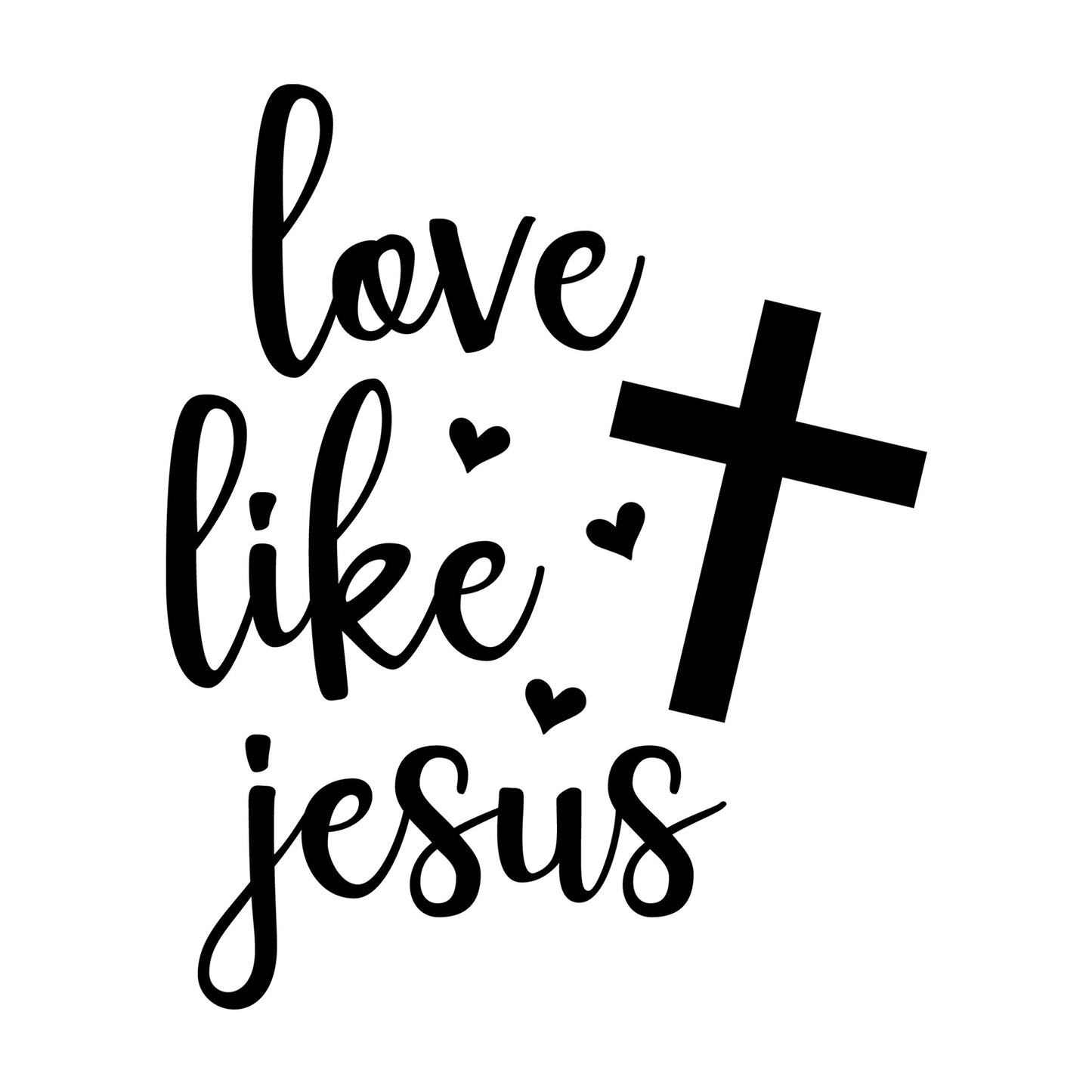 Love Like Jesus SVG design for Cricut, Silhouette, laser cutting, vinyl, sublimation, and craft projects.