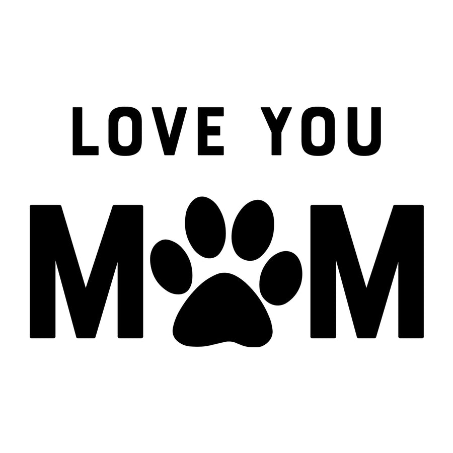 Love You Dog Mom SVG for Cricut, Silhouette, laser cutting, vinyl, sublimation, Mother's Day shirts, mom gifts, decals, mugs, and DIY craft projects.