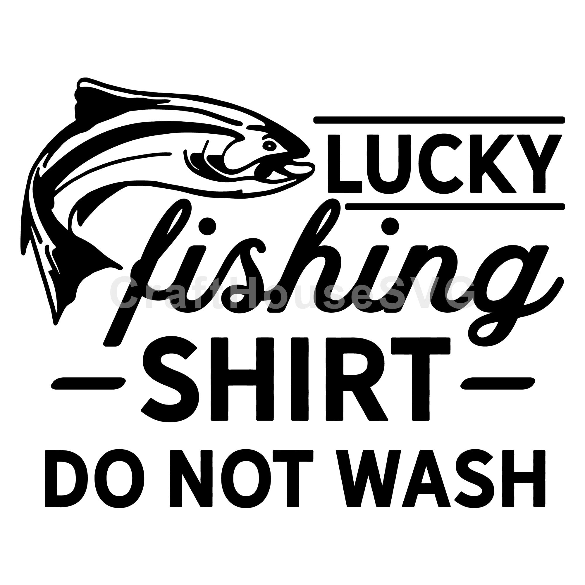 Lucky fishing shirt do not wash SVG