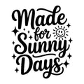 Made for Sunny Days SVG