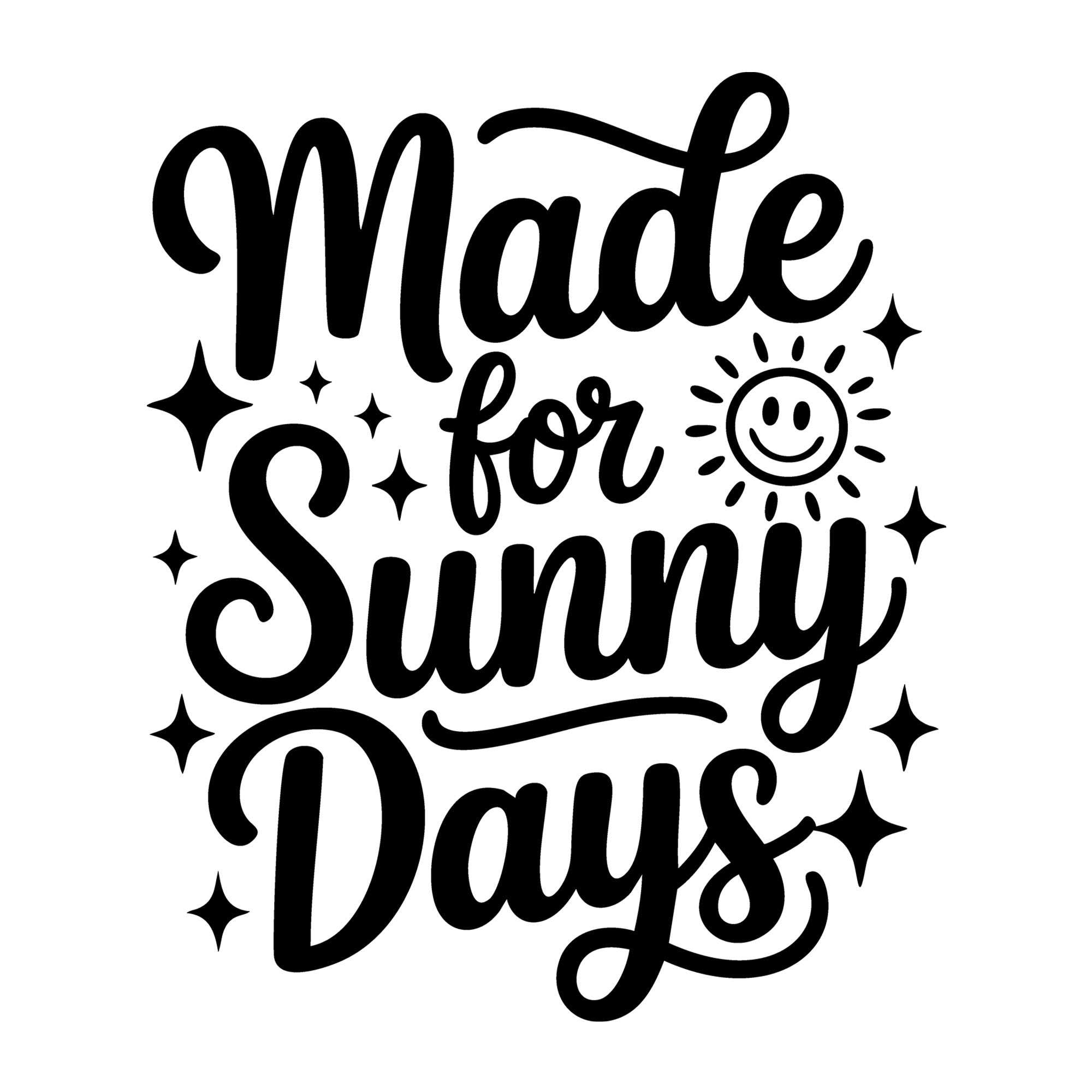 Made for Sunny Days SVG