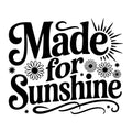 Made for Sunshine SVG