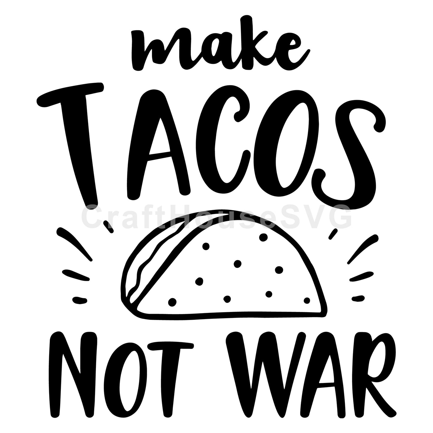 Make tacos not war SVG, Funny SVG - Craft House SVG