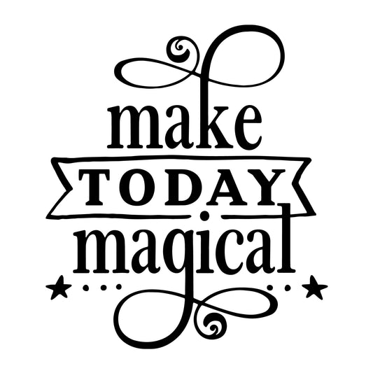 Make today magical SVG for Cricut, Silhouette, laser cutting, vinyl and DIY crafts.