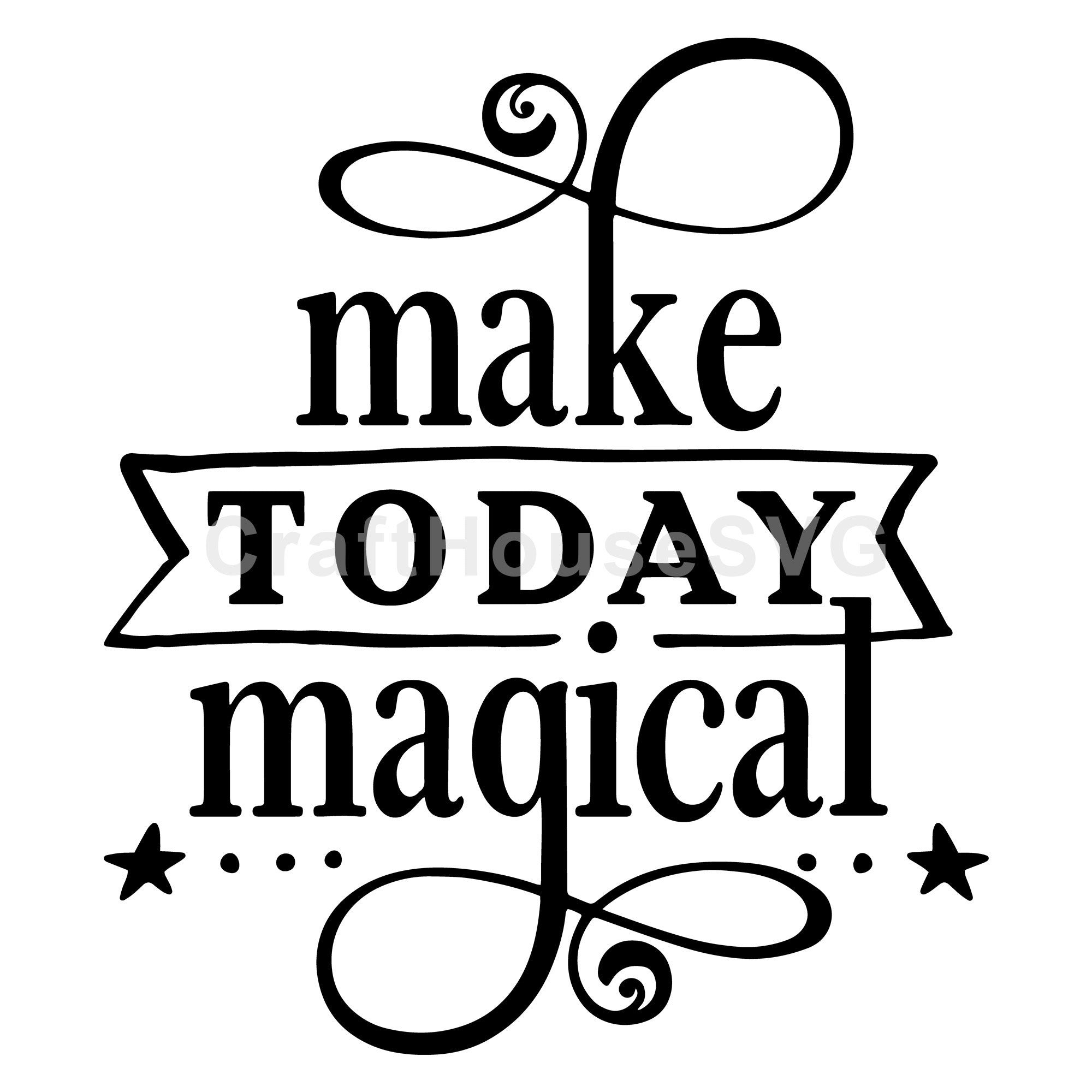 Make today magical SVG | M51F | Motivational SVG cut file