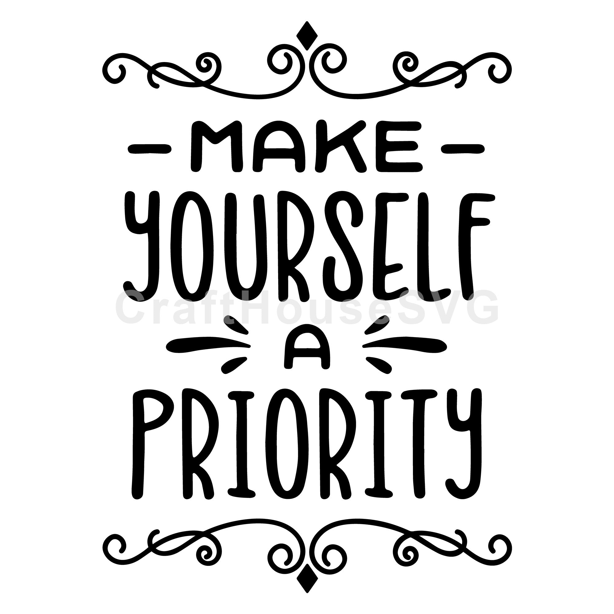 Make yourself a priority SVG | M51F | Motivational SVG cut file