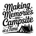 Making Memories One Campsite at a Time SVG