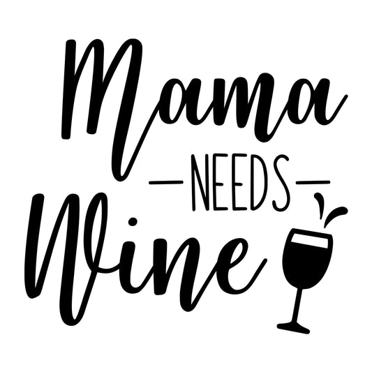Mama Needs Wine SVG
