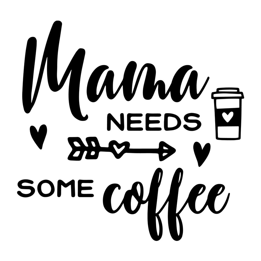 Mama needs some coffee SVG