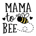 Mama To Bee SVG design for Cricut, Silhouette, laser cutting, vinyl, sublimation, and pregnancy announcement projects.