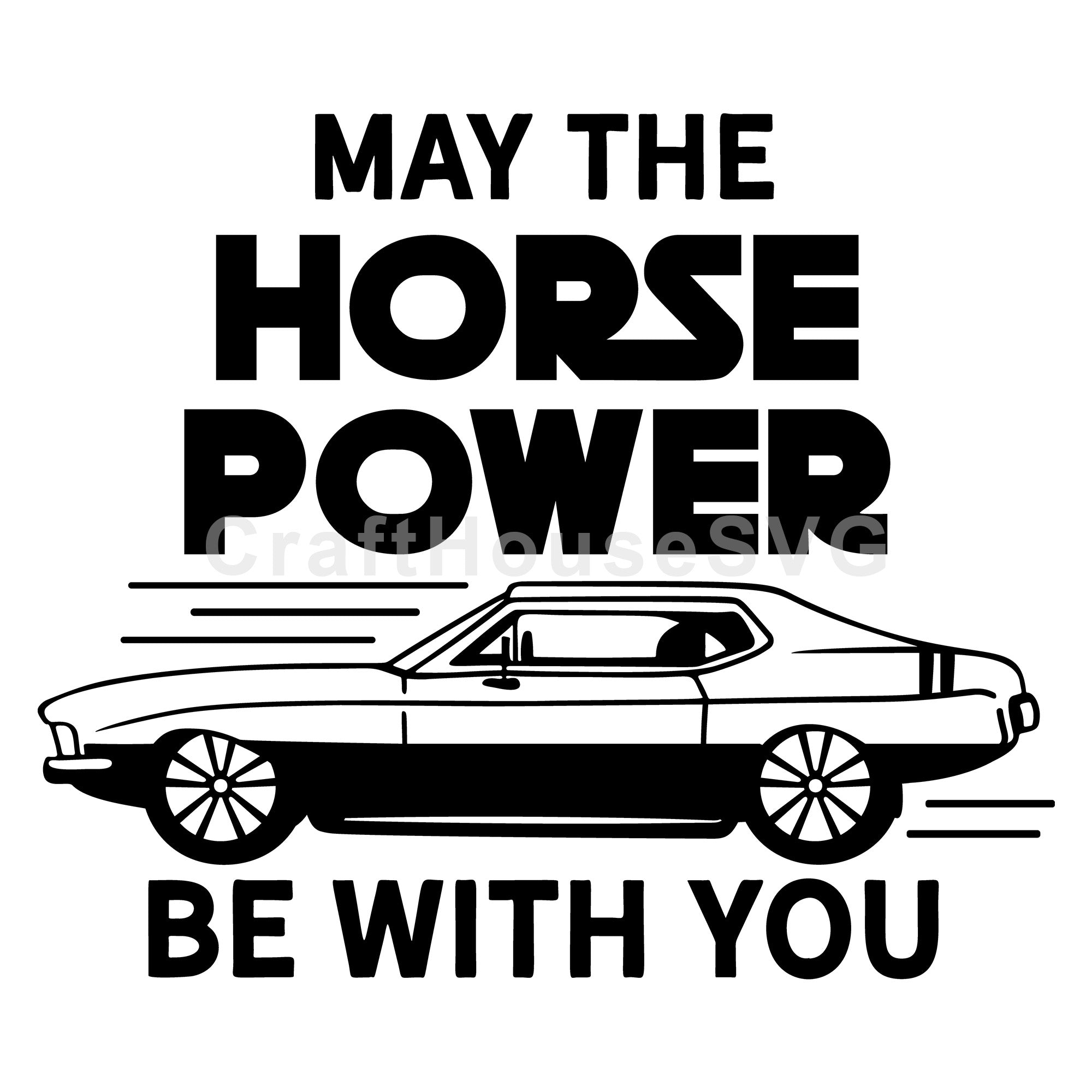 May the horsepower be with you SVG