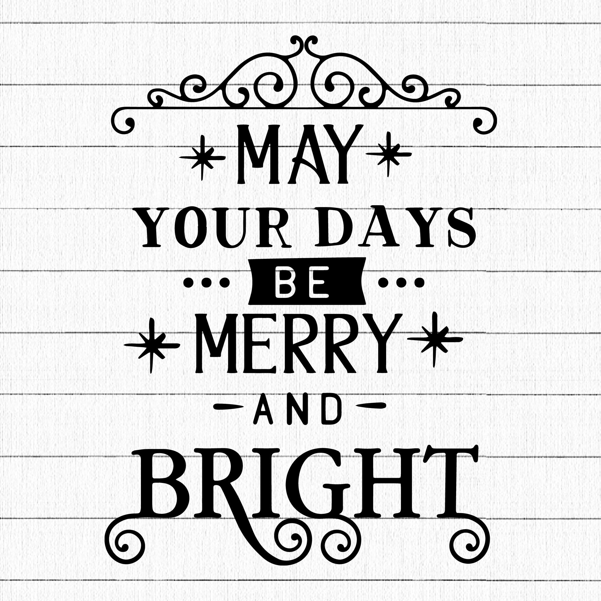 May your days be merry and bright SVG | M36F10