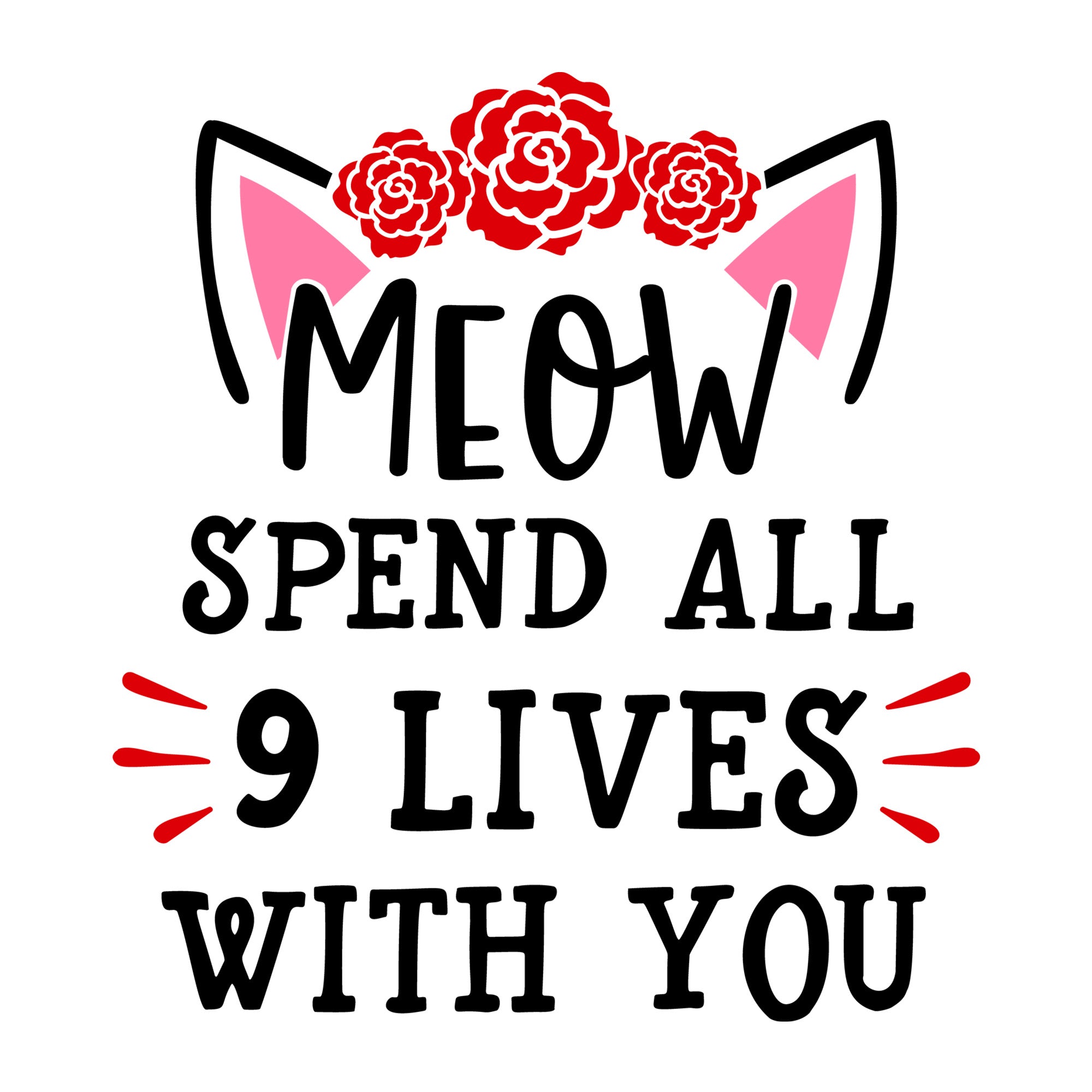 Meow Spend All My Life With You SVG design for Cricut, Silhouette, laser cutting, vinyl, sublimation, and Valentine pet craft projects.