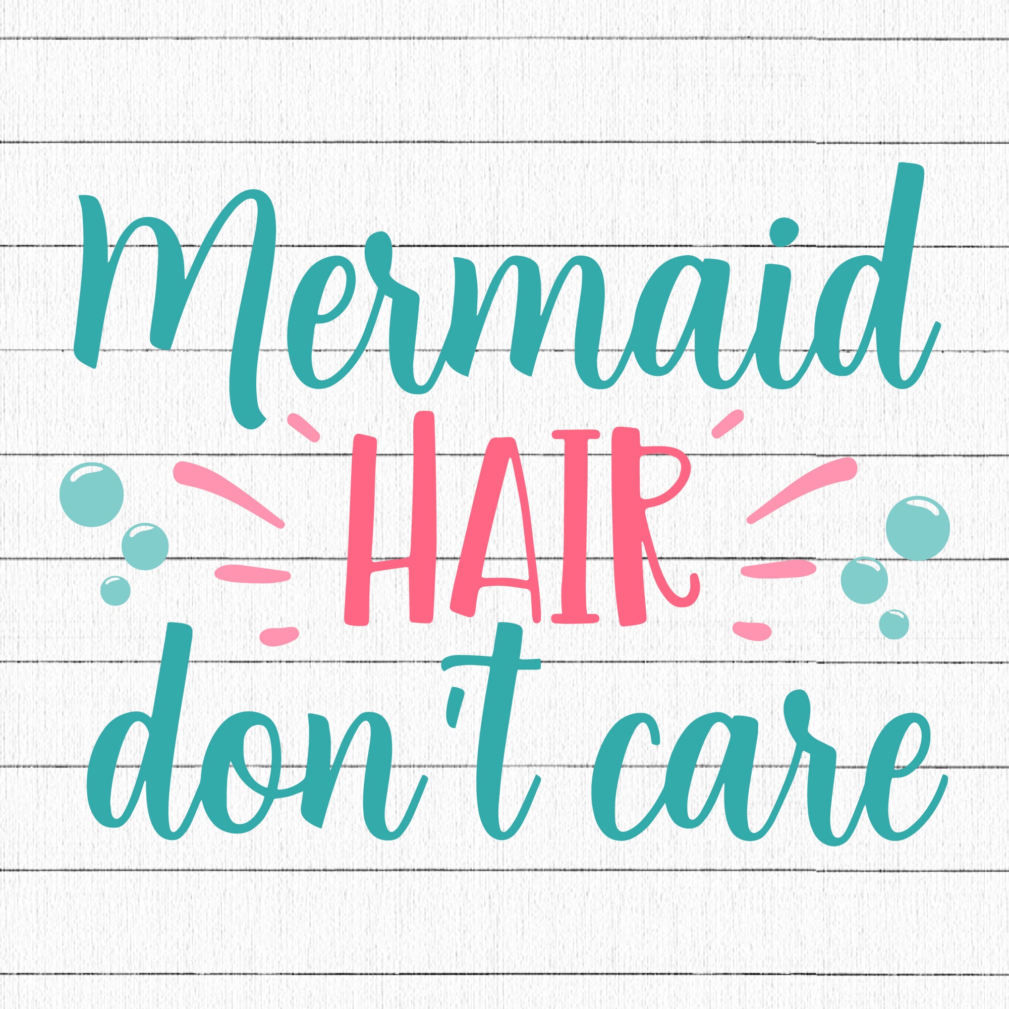 Mermaid hair dont care SVG | M33F7